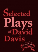 Selected Plays of David Davis 1665307579 Book Cover