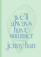 We'll Always Have Summer: Special Keepsake Edition (The Summer I Turned Pretty) B0HNGXM6X8 Book Cover