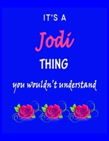 It's A Jodi Thing You Wouldn't Understand: Jodi First Name Personalized Journal 8.5 x 11 Notebook, Wide Ruled (Lined) blank pages Funny Cover for Girls and Women with Red White Text on Black 1708509763 Book Cover