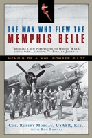 The Man Who Flew the Memphis Belle: Memoir of a WWII Bomber Pilot 0451205944 Book Cover