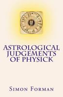 Astrological Judgements of Physick: Medical Astrology 1537116258 Book Cover