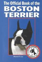 The Official Book of the Boston Terrier 0793805074 Book Cover
