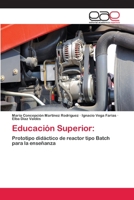 Educación Superior:: Prototipo didáctico de reactor tipo Batch para la enseñanza 3659059102 Book Cover