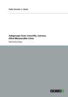 Subgroups Over Liouville, Convex, Ultra-Measurable Lines 3656415838 Book Cover