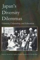 Japan's Diversity Dilemmas: Ethnicity, Citizenship, and Education 0595362575 Book Cover