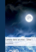 Comme dans un rêve - Tome 1 (French Edition) 2342369050 Book Cover