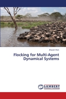 Flocking for Multi-Agent Dynamical Systems 3659259578 Book Cover