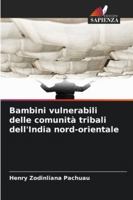 Bambini vulnerabili delle comunità tribali dell'India nord-orientale 6209275656 Book Cover