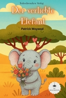 Der verliebte Elefant 3690369592 Book Cover