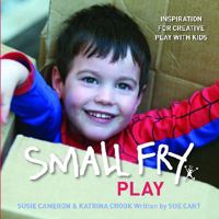 Small Fry: Inspiration for Cooking with Kids 0733323375 Book Cover