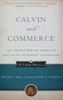 Calvin and Commerce: The Transforming Power of Calvinism in Market Economies (Calvin 500) 1596380950 Book Cover