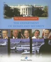 The Department of Homeland Security (This Is Your Government) 1404206620 Book Cover