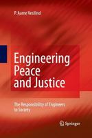 Engineering Peace and Justice: The Responsibility of Engineers to Society 1447158229 Book Cover