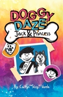 Doggy Daze : Jack & Princess 1735891614 Book Cover