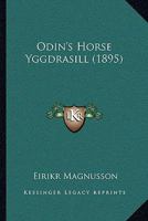 Odin's Horse Yggdrasill 102137721X Book Cover