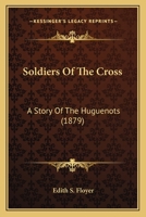 Soldiers of the Cross 1018926925 Book Cover