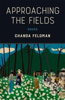 Approaching the Fields: Poems 0807168297 Book Cover