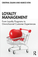 Loyalty Management: From Loyalty Programs to Omnichannel Customer Experiences 0367077620 Book Cover