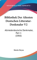 Bibliothek Der Altesten Deutschen Litteratur-Denkmaler V2: Altniederdeutsche Denkmaler, Part 1 (1866) 116845896X Book Cover