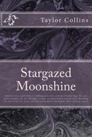 Stargazed Moonshine: Ophelia Levi, a girl with a troubling past, lives with her brother Sam; the only family member she has left after a tragic ... ducks, waiting for their uncle to return 1523213736 Book Cover