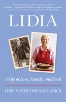 Lidia: A Life of Love, Family, and Food 0525610537 Book Cover