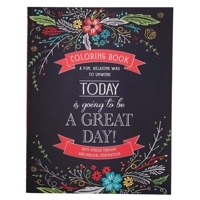 Today Is Going to Be a Great Day: Inspirational Adult Coloring Book 1432113356 Book Cover