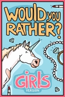 Would You Rather Girls Version: Would You Rather Questions Girls Edition 1913485315 Book Cover