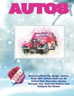 Neues Malbuch für Jungs - Autos. Groß 150+ Seiten. Mehr als 50 Autos: Fiat, Mercedes, Honda, Renault, KIA, Audi und andere. Das Malbuch für Kinder (German Edition) 1713289253 Book Cover