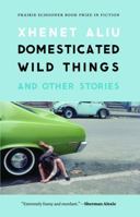 Domesticated Wild Things and Other Stories 0803271832 Book Cover