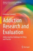 Addiction Research and Evaluation: Addressing Key Challenges for Policy and Practice 3031659198 Book Cover