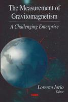 The Measurement of Gravitomagnetism: A Challenging Enterprise B0082OPCGI Book Cover