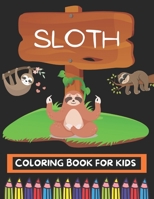 Sloth Coloring book for kids: Slow Animal Sloth Coloring Book for kids Funny Sloth Gift for Girls & Boys. B096TTNYZC Book Cover