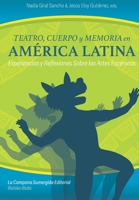 Teatro, cuerpo y memoria en América Latina: Experiencias y reflexiones sobre las artes escénicas 8394521193 Book Cover