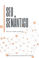 SEO Semântico: Fluxo de trabalho semântico (Portuguese Edition) 6500475100 Book Cover