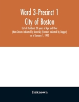 Ward 3-Precinct 1; City of Boston; List of Residents 20 years of Age and Over (Non-Citizens Indicated by Asterisk) (Females Indicated by Dagger) as of 9354028942 Book Cover