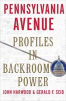 Pennsylvania Avenue: Profiles in Backroom Power 0812976584 Book Cover