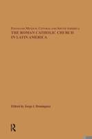 The Roman Catholic Church in Latin America (Essays on Mexico, Central and South America, Vol 3) 0815314876 Book Cover