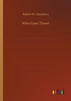 Who Goes There!: Original Text 1514331187 Book Cover