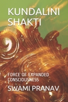 KUNDALINI SHAKTI: FORCE OF EXPANDED CONSCIOUSNESS B08MRW6MYC Book Cover