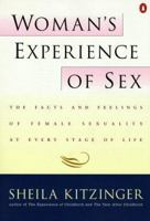 Woman's Experience of Sex: The Facts and Feelings of Female Sexuality at Every Stage of Life 0140074473 Book Cover