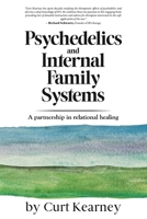 Psychedelics and Internal Family Systems: A partnership in relational healing B0F8PZCZRK Book Cover