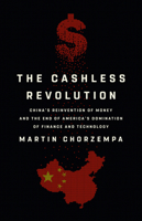 The Cashless Revolution: China's Reinvention of Money and the  End of America's Domination in Finance and Technology 1541700708 Book Cover