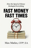 Fast Money Fast Times: How the Speed of Money Reshaped Everything B0FHWNN3DH Book Cover
