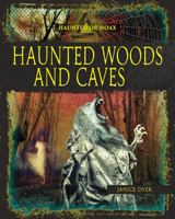 Haunted Woods and Caves 0778746372 Book Cover