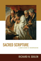 Sacred Scripture: A Short History of Interpretation 0664232469 Book Cover
