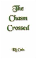 The Chasm Crossed 0978000528 Book Cover