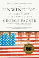 The Unwinding: An Inner History of the New America 0374102414 Book Cover
