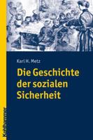 Die Geschichte Der Sozialen Sicherheit 3170204289 Book Cover