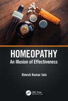 Homeopathy: An Illusion of Effectiveness 1032113227 Book Cover
