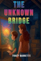 The Unknown Bridge B0FDJGK3W1 Book Cover